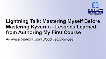 Lightning Talk: Mastering Myself Before Mastering Kyverno - Lessons Learned fro...- Atulpriya Sharma