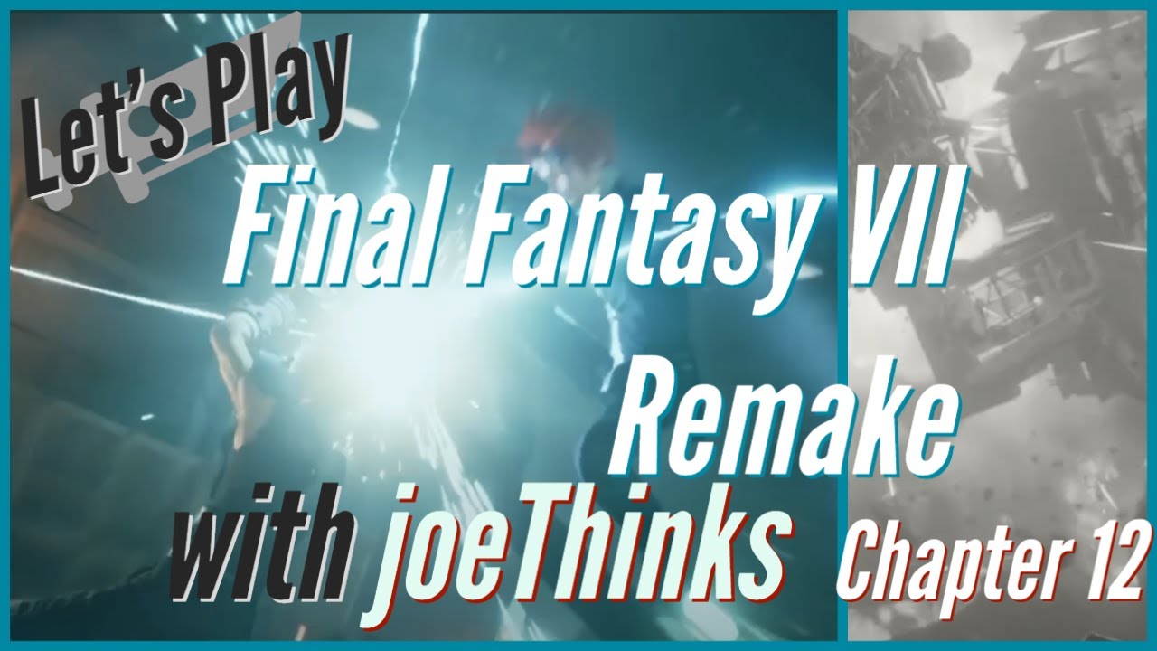 Let's Play Final Fantasy 7 Remake - Chapter 12 - Fight for Survival - Part 2