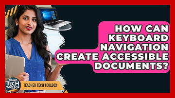How Can Keyboard Navigation Create Accessible Documents? - Teacher Tech Toolbox