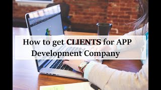 How to get clients for app development | How to get Clients for your App Company screenshot 3