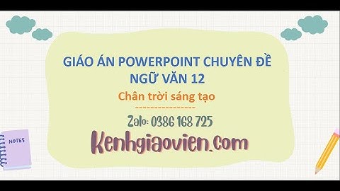 Giáo án Powerpoint chuyên đề Ngữ văn 12 Chân trời sáng tạo | GA điện tử chuyên đề Ngữ văn 12 CTST