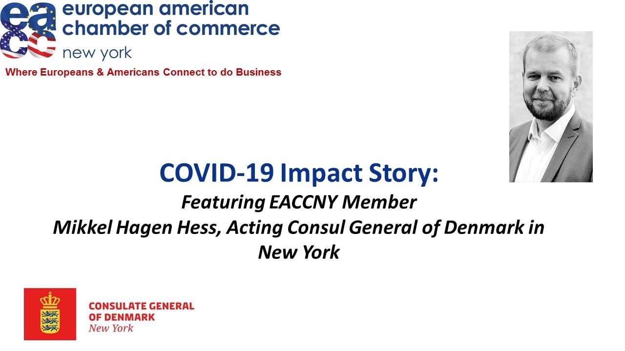 COVID-19 Impact Story: Mikkel Hagen Hess, Acting Consul General of DENMARK IN NEW YORK