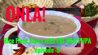 Onla With Eri Silk Pupa authentic And Traditional Bodo Rice Flour Curry