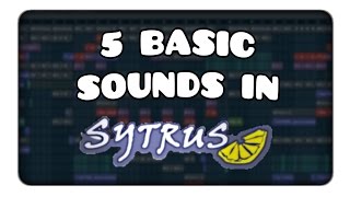 An Effective yet Basic set of Sytrus Sounds [FL Studio Tutorial] [Sytrus]
