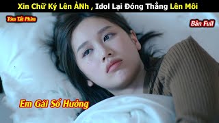 [Review Phim] Đi Xin Chữ Ký Được Chồng Như Ý | Chú Ơi, Em Yêu Anh | Bản Full | Tóm Tắt Phim hay