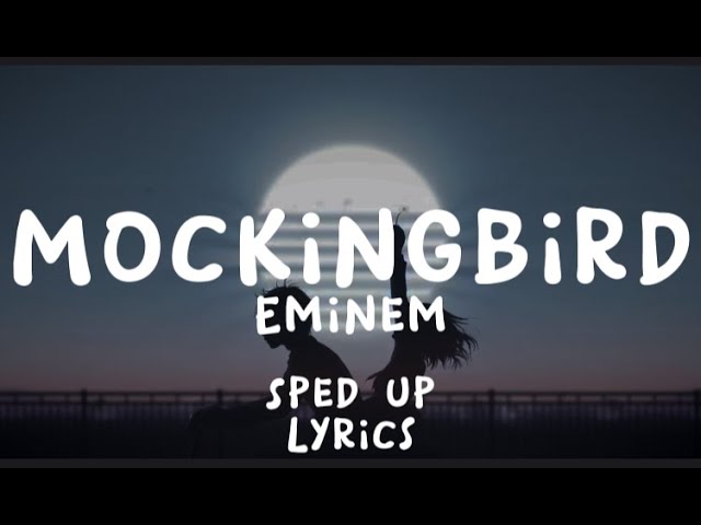 Mocking bird - Eminem #Spedup #speedsongszz #dxripylyrics #song #fyp , eminem  mockingbird