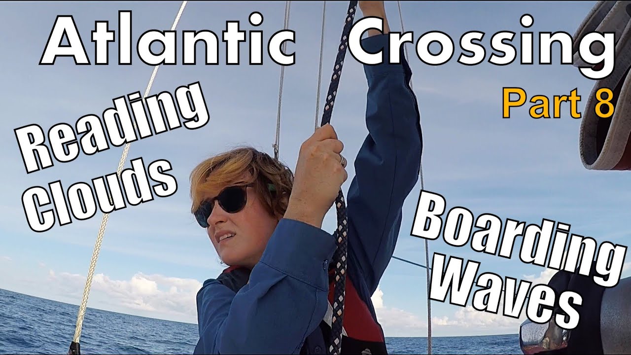 Transatlantic Part 8: Power Production and Cloud Reading | Sailing Wisdom S3 Ep10