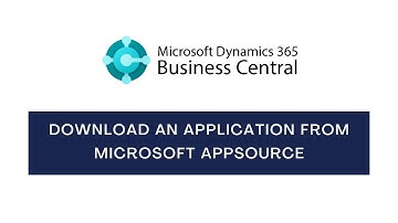 How to Download an App from Microsoft AppSource | Microsoft Dynamics 365 Business Central