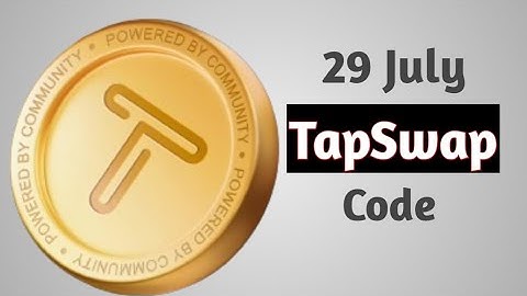 Make $5,000 Per A Month TapSwap Code | TapSwap 29 July Code |