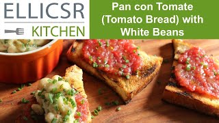 Pan Con Tomate (Tomato Bread) with White Beans