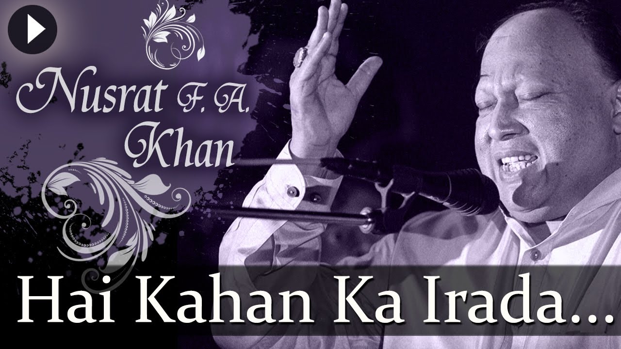 Hai Kahan Ka Irada - Nusrat Fateh Ali Khan - Top Qawwali Songs - YouTube