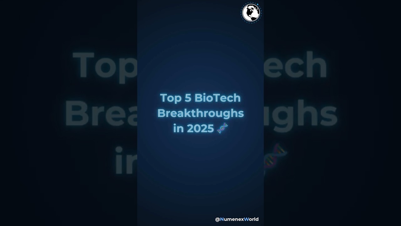 Top 5 BioTech Breakthroughs in 2025