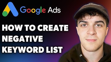 How to Create a Negative Keyword List for Google Ads (Full 2025 Guide)