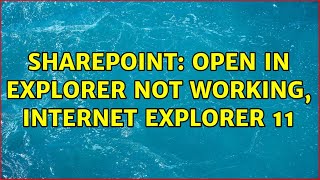 Sharepoint: Open in explorer not working, Internet Explorer 11 (3 Solutions!!)