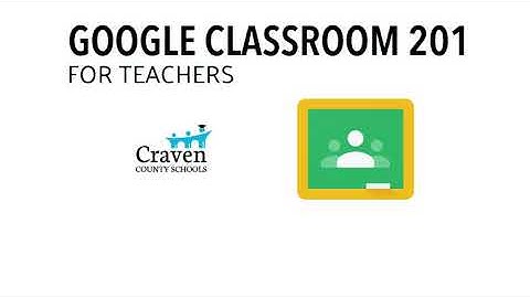 Google Classroom 201: Organize the stream & classwork, assign work, and grading hints [2020]
