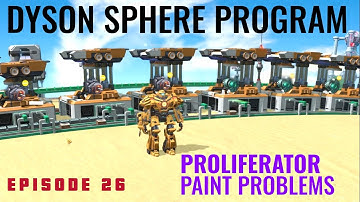 Dyson Sphere Program Alpha Serpentis - Pt. 26 - Proliferator Paint Problems