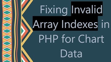 Fixing Invalid Array Indexes in PHP for Chart Data