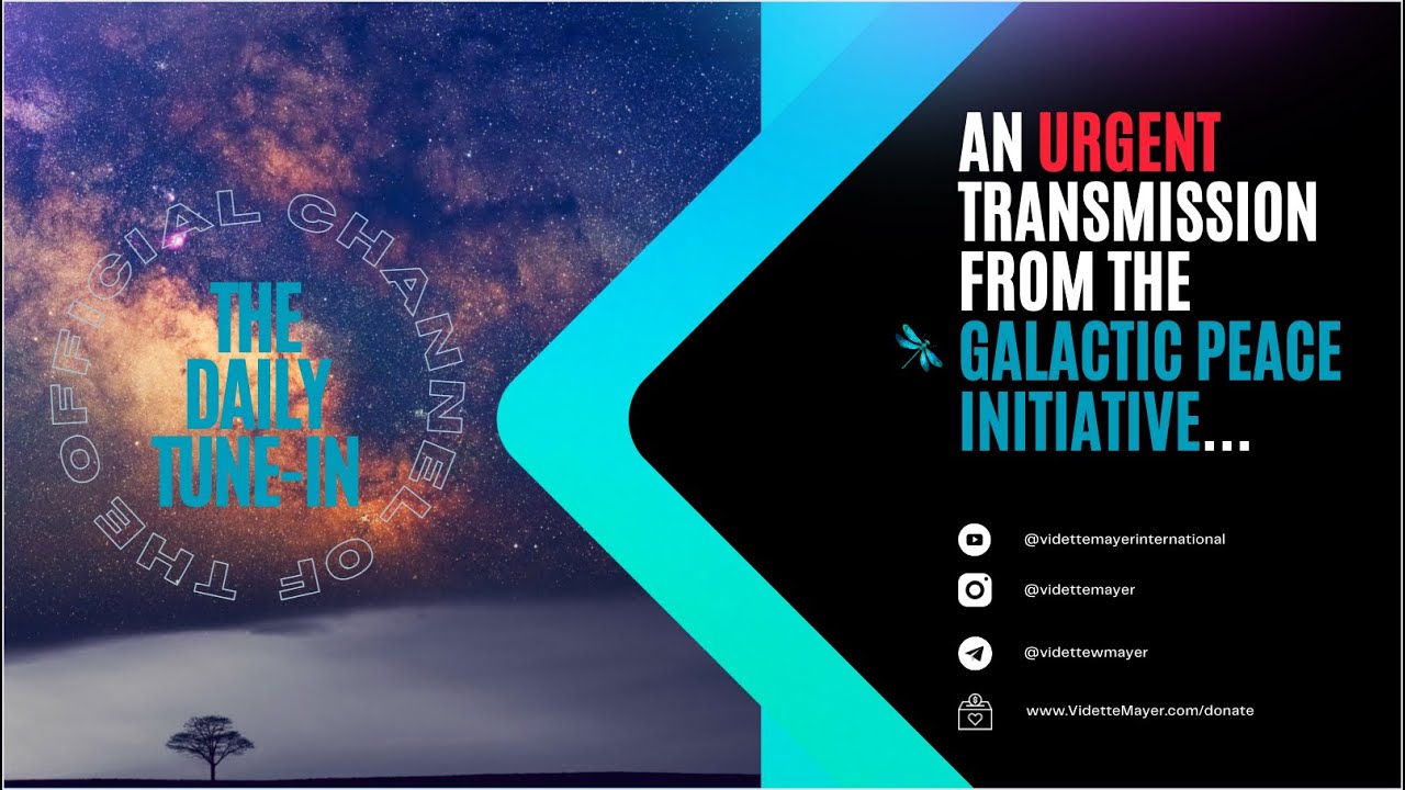 URGENT TRANSMISSION FROM THE GALACTIC PEACE INITIATIVE FOR IMMEDIATE PLANETARY BROADCAST