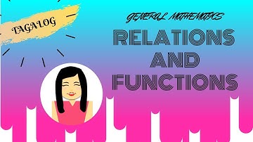 Relations and Functions General Mathematics (Tagalog)