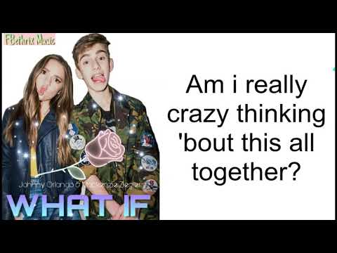 Johnny Orlando & Mackenzie Ziegler - What If Lyrics