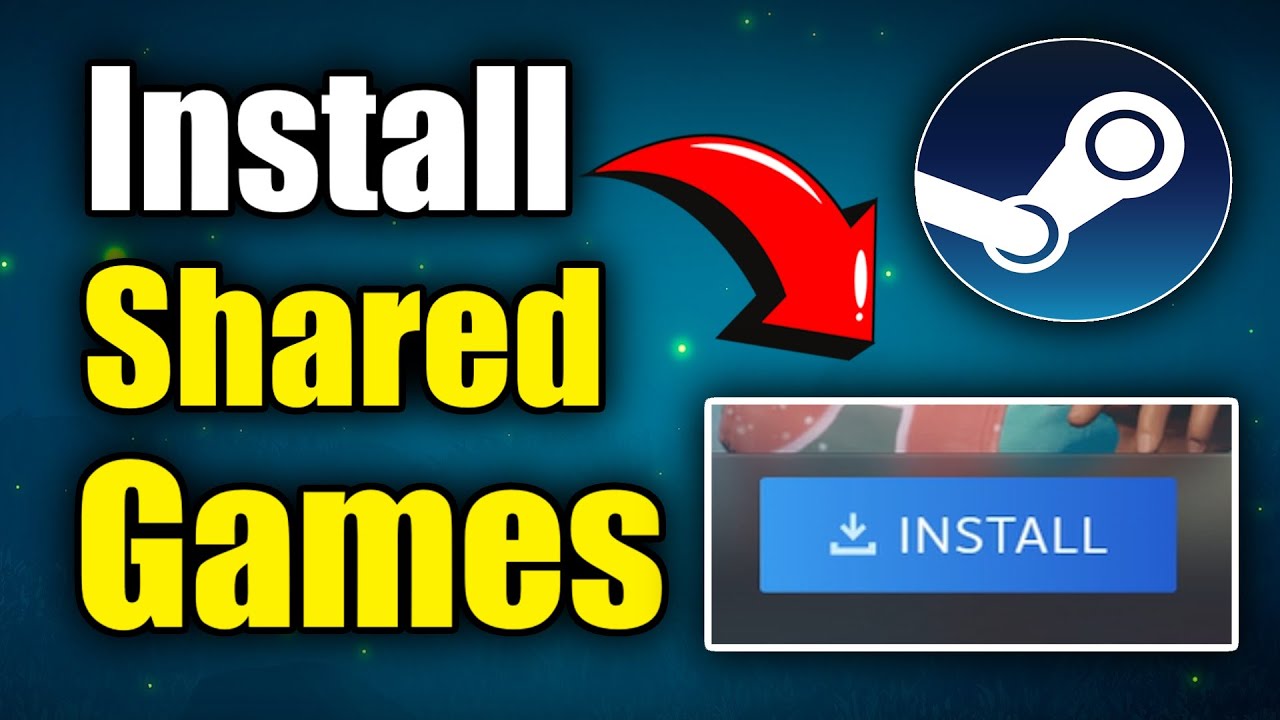 How to Install Shared Games on STEAM Account (Best Method)