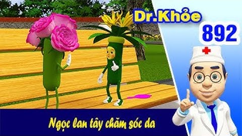 Dr. Khỏe - Tập 892: Ngọc lan tây chăm sóc da