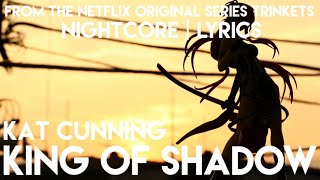 Nightcore| King Of Shadow - Kat Cunning - Lyrics