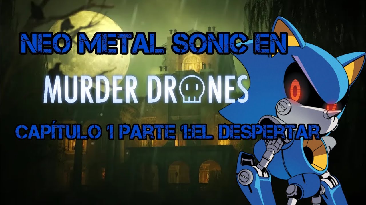 Neo Metal Sonic en murder drones capitulo 1 (parte 1):El despertar