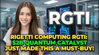 Rigetti Computing RGTI: $2B Quantum Catalyst Just Made This a Must-Buy! | RGTI Stock Analysis