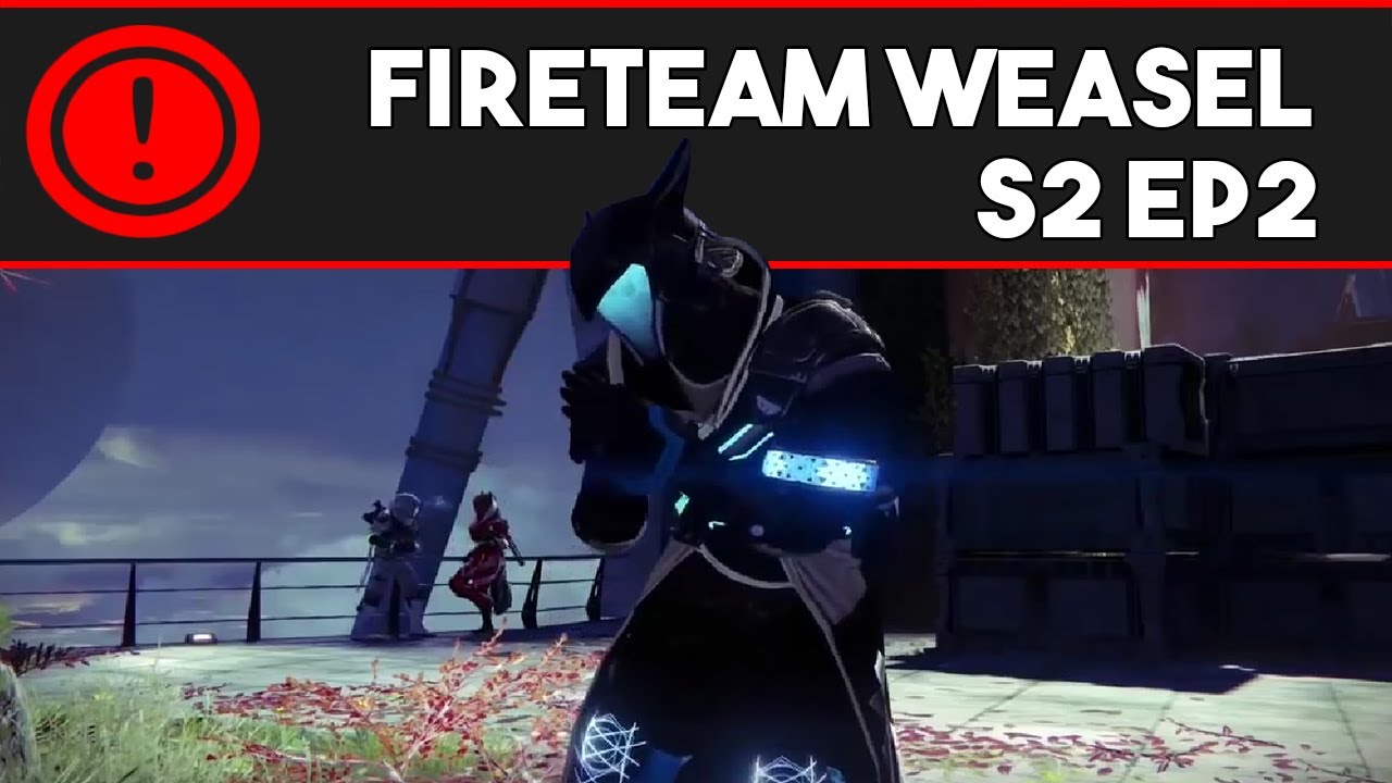 Fireteam Weasel S2 Ep. 2: Bannerfail (Destiny Machinima)