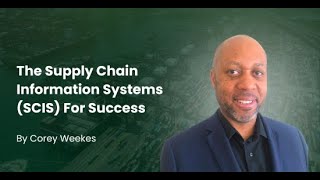 The Supply Chain Information Systems | Corey Weekes | SCMDOJO