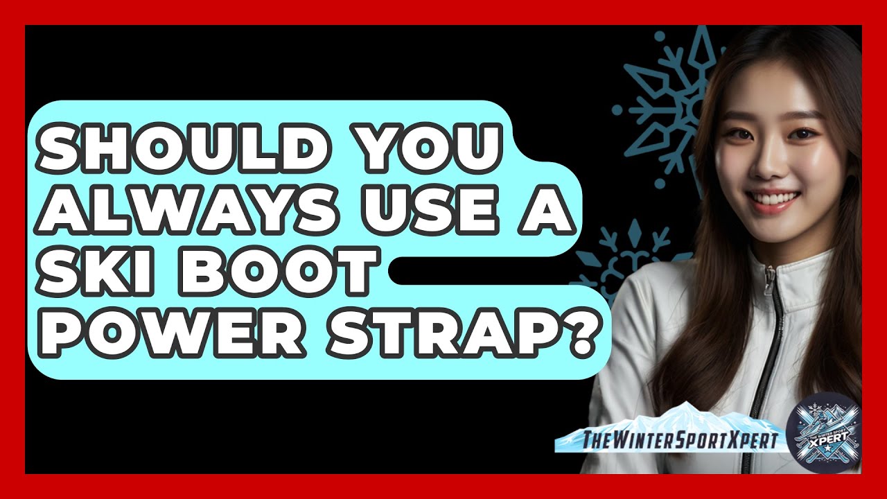 Всегда ли нужно использовать ремень Power Strap для горнолыжных ботинок? — Эксперт по зимним вида...