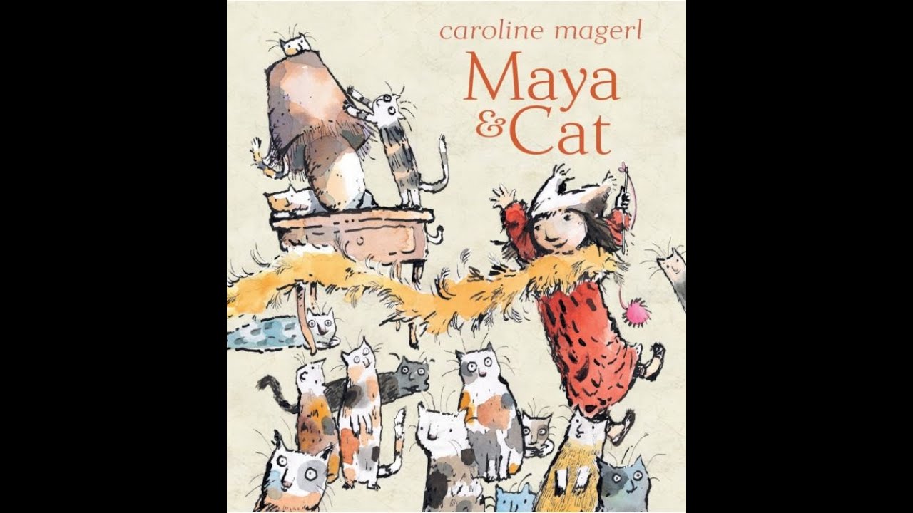 Read aloud #2  Maya and Cat by Caroline Magerl