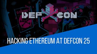 Hacking Ethereum at DEF CON 25 | Blockchain