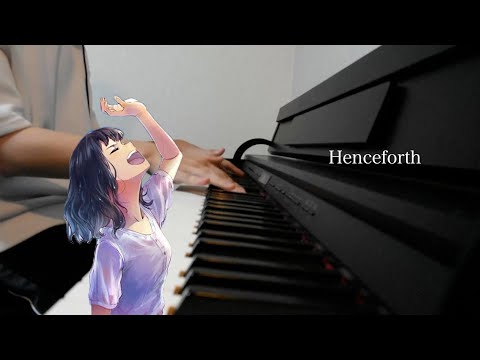【ピアノ】Henceforth / Orangestar
