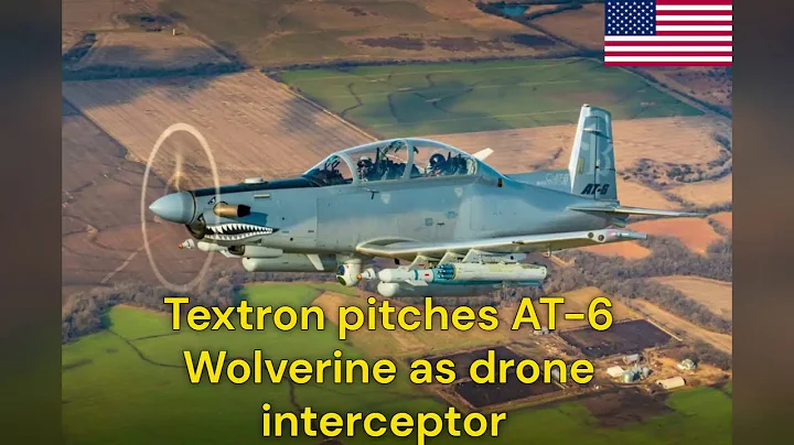 Textron pitches AT6 Wolverine as drone interceptor