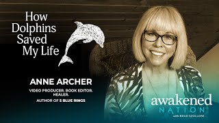 How Dolphins Saved My Life: an interview with author Anne Archer