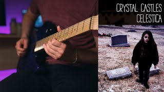 Crystal Castles - Celestica - Electric Guitar Cover