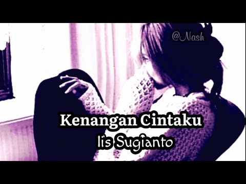 Kenangan Cintaku.Iis Sugianto