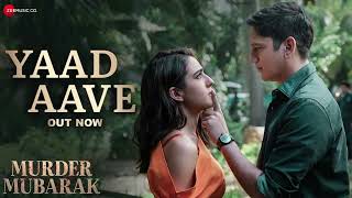 Yaad Aave - Murder Mubarak Movie Song