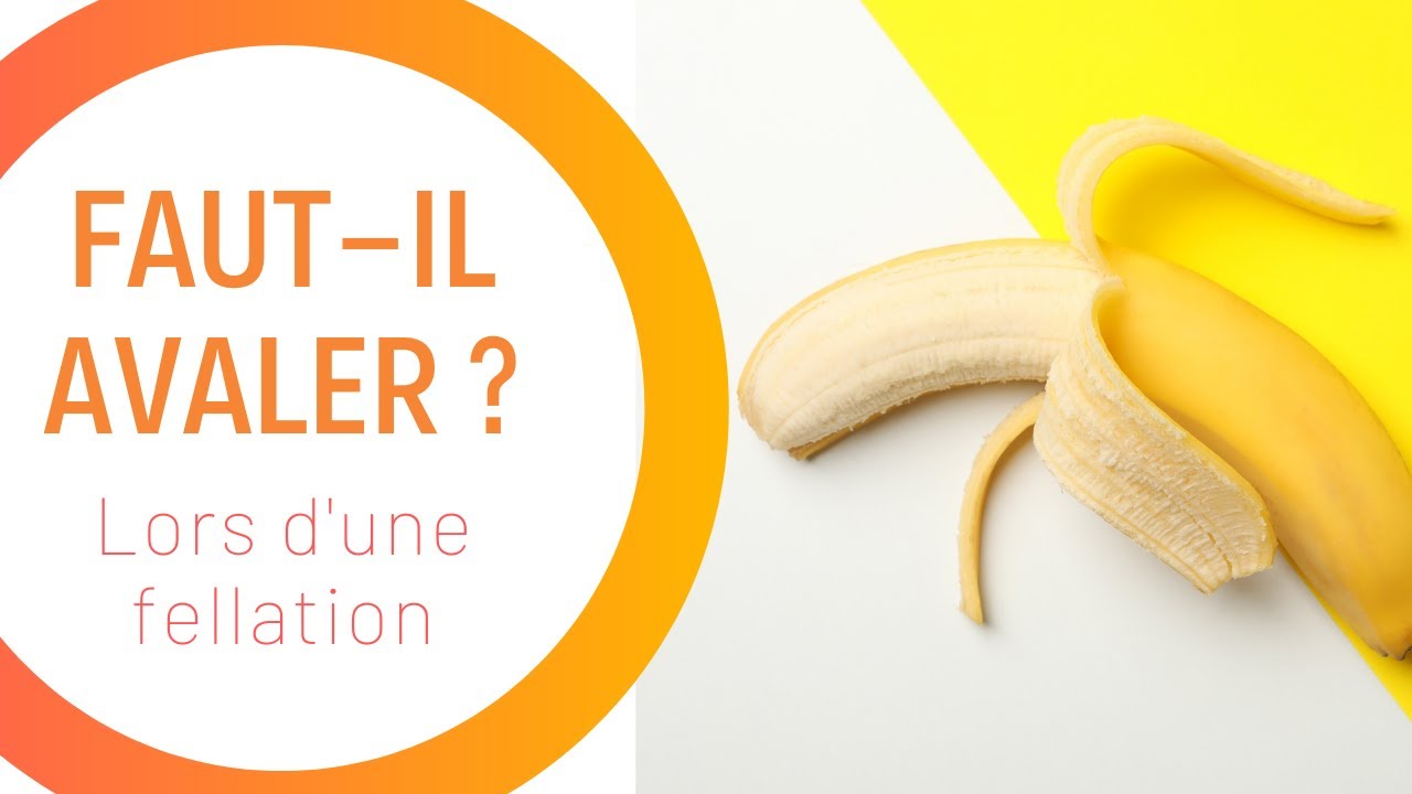 Avaler lors d'une fellation ?