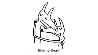 Video thumbnail of "Car Seat Headrest - "High to Death" (Official Audio)"