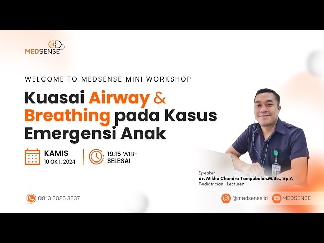 Medsense Mini Workshop Kuasai Airway-Breathing pada Kasus Emergensi Anak