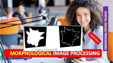 MORPHOLOGICAL IMAGE PROCESSING|MORPHOLOGICAL OPERATIONS in DIP|DIGITAL IMAGE PROCESSING HINDI Part 2