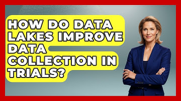 How Do Data Lakes Improve Data Collection In Trials? - Trials and Treatments Uncovered
