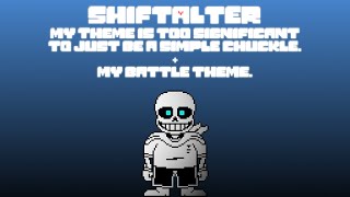 [Shiftalter] my theme is too significant to just be a simple chuckle. + my battle theme.