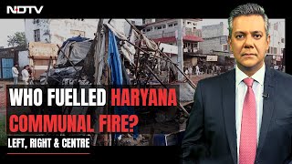 Haryana Remains On Edge After Communal Violence | Left, Right & Centre