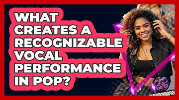 What Creates a Recognizable Vocal Performance in Pop?