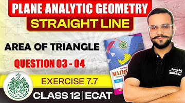 SECOND YEAR MATHS CHAPTER 07 PLANE ANALYTIC GEOMETRY | EXERCISE 7.7 LECTURE 02 QUESTION 03-04