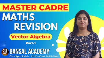Master Cadre Maths Revision Vector Algebra Part-1 | Bansal Academy